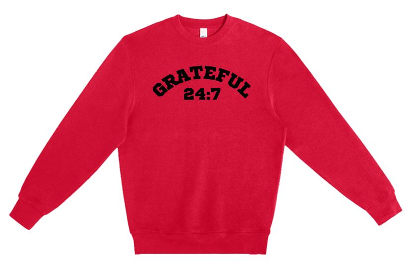 GRATEFUL 24:7 SWEATSHIRT